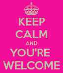 keep-calm-and-you-re-welcome-3.png